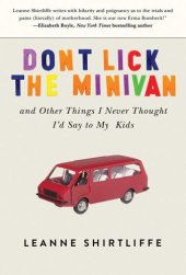 book Don't lick the minivan, and other things I never thought I'd say to my kids