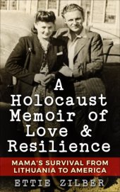 book A Holocaust memoir of love et resilience: mama's survival from Lithuania to America