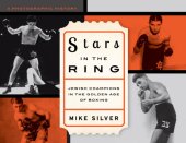 book Stars in the ring: Jewish champions in the golden age of boxing: a photographic history