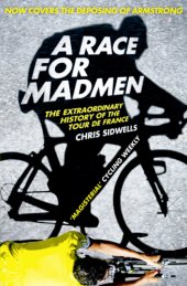 book A race for madmen: the extraordinary history of the Tour de France