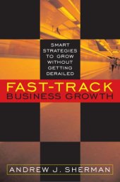 book Fast track business growth: smart strategies to grow without getting derailed