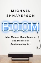 book Boom: the megadealers behind the irresistible rise of the contemporary art market