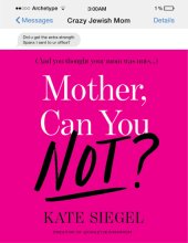 book Mother, can you not?: and you thought your mom was crazy