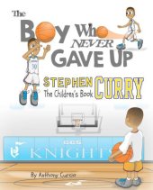 book Stephen Curry: The Children's Book: The Boy Who Never Gave Up