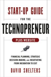 book Start-up guide for the technopreneur + website: financial planning, decision making and negotiating from incubation to exit