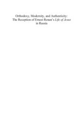 book Orthodoxy, Modernity, and Authenticity: The Reception of Ernest Renan's "Life of Jesus" in Russia