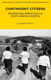 book Contingent Citizens: Professional Aspiration in a South African Hospital