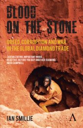 book Blood on the stone: greed, corruption and war in the global diamond trade