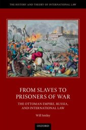 book From slaves to prisoners of war: the Ottoman Empire, Russia, and international law