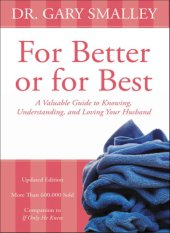 book For better or for best: a valuable guide to knowing, understanding, and loving your husband