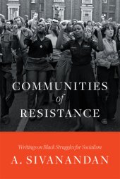 book Communities of resistance: writings on black struggles for socialism