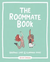 book The roommate book: sharing lives & slapping fives