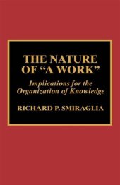 book The nature of ''a work'': implications for the organization of knowledge