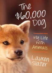 book The $60,000 dog dog: my life with animals