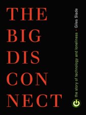 book Big Disconnect: the Story of Technology and Loneliness