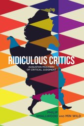 book Ridiculous Critics: Augustan Mockery of Critical Judgment