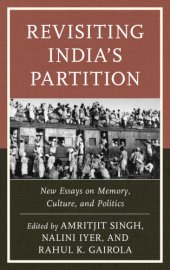 book Revisiting India's partition: new essays on memory, culture, and politics