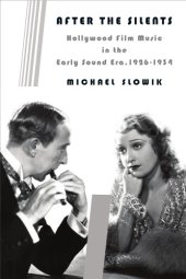 book After the silents: Hollywood film music in the early sound era, 1926-1934