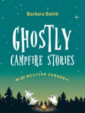 book Ghostly Campfire Stories of Western Canada