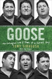 book Goose: the outrageous life and times of a football guy