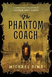 book The phantom coach: a connoisseur's collection of the best Victorian ghost stories