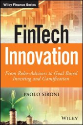 book FinTech Innovation: From Robo-Advisors to Goal Based Investing and Gamification