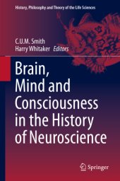 book Brain, Mind and Consciousness in the History of Neuroscience