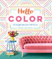 book Hello color: 25 bright ideas for DIY decor