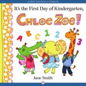 book It's the First Day of Kindergarten, Chloe Zoe!