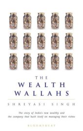 book The Wealth Wallahs: the Story of India's New Wealthy and the company that built itself on managing their riches