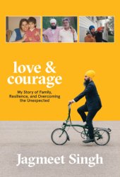 book Love & courage: my story of family, resilience, and overcoming the unexpected