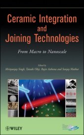 book Ceramic Integration and Joining Technologies: From Macro to Nanoscale