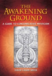 book The awakening ground: a guide to contemplative mysticism