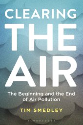 book Clearing the Air: the Beginning and the End of Air Pollution