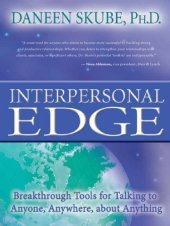 book Interpersonal edge: breakthrough tools for talking to anyone, anywhere, about anything