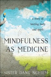 book Mindfulness as medicine: a story of healing body and spirit