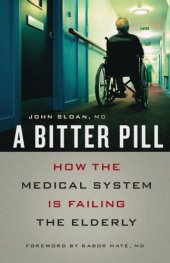 book A bitter pill: how the medical system is failing the elderly