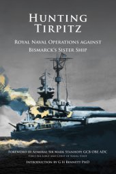 book Hunting Tirpitz: Royal Naval Operations against Bismarck's sister ship