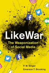 book LikeWar: the Weaponization of Social Media