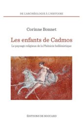 book Les enfants de Cadmos: le paysage religieux de la Phénicie hellénistique