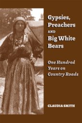 book Gypsies, Preachers, and Big White Bears: One Hundred Years on Country Roads