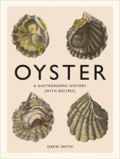 book Oyster: a gastronomic history (with recipes)