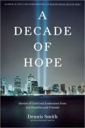 book A Decade of Hope: Stories of Grief and Endurance From 9/11 Families and Friends