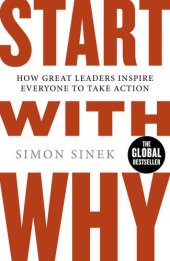 book Start With Why: How Great Leaders Inspire Everyone To Take Action