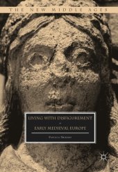 book Living with disfigurement in early medieval Europe