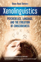 book Xenolinguistics: Psychedelics, Language, and the Evolution of Consciousness