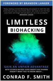 book Limitless Biohacking: Gain An Unfair Advantage