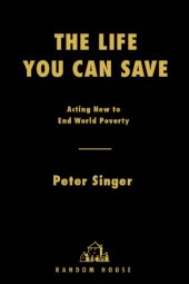 book The life you can save: acting now to end world poverty