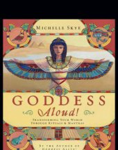 book Goddess aloud!: transforming your world through rituals & mantras