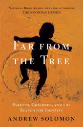 book Far From the Tree: Parents, Children and the Search for Identity